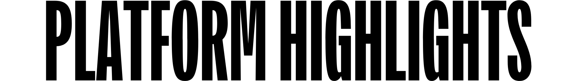 Text on image that says: PLATFORM HIGHLIGHTS.
