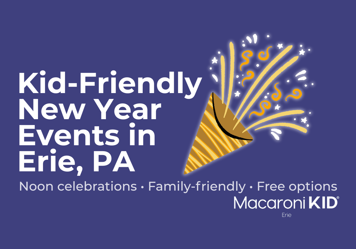 Ringing in 2026! 7 Family-Friendly New Year Events in Erie, PA