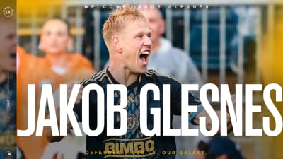 LA Galaxy Acquire two-time MLS Best XI and three-time MLS All-Star Defender Jakob Glesnes from Philadelphia Union  
