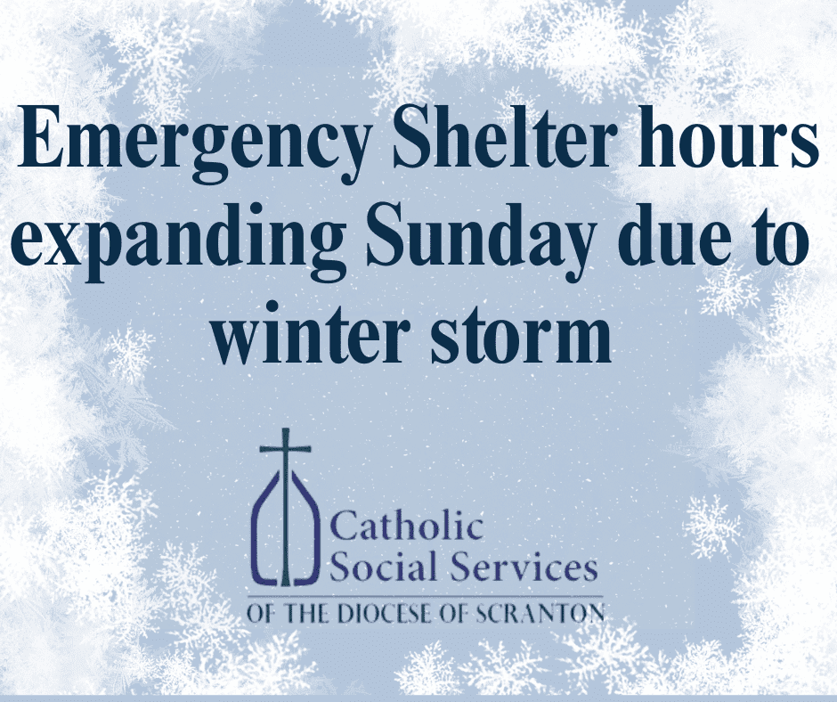 Catholic Social Services extending emergency shelter hours on Sunday due to expected winter storm – Diocese of Scranton