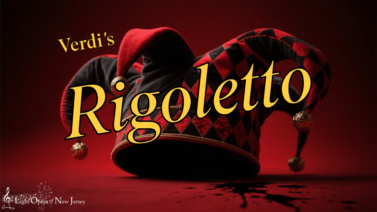 Light Opera of New Jersey presents "Rigoletto" at The Sieminski Theater