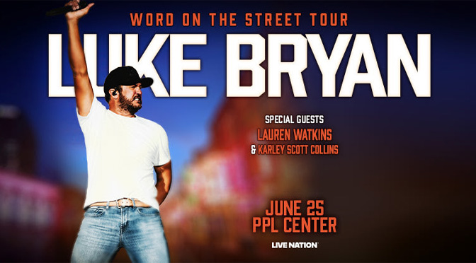 Luke Bryan  “Word On The Street Tour” | PPL CENTER – ALLENTOWN, PA  JUNE 25, 2026