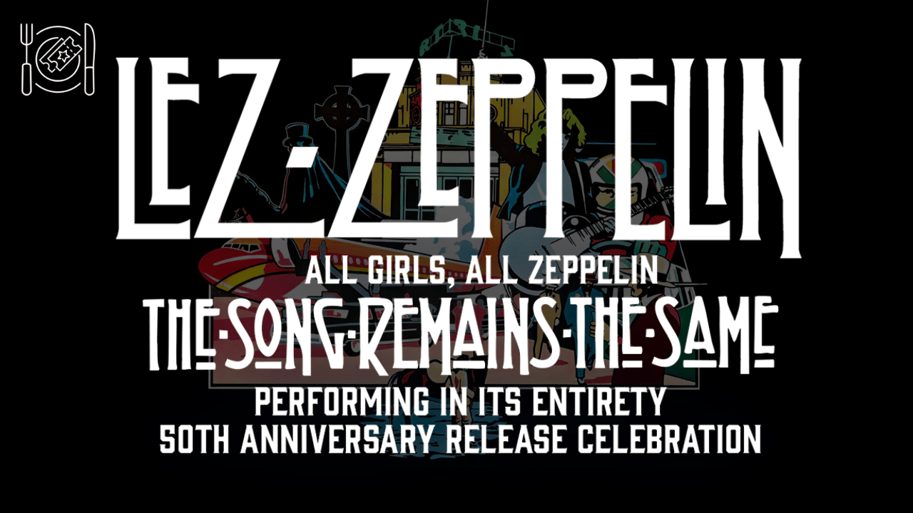 UCPAC presents Lez Zeppelin: The Song Remains The Same 50th Anniversary Celebration on February 21st