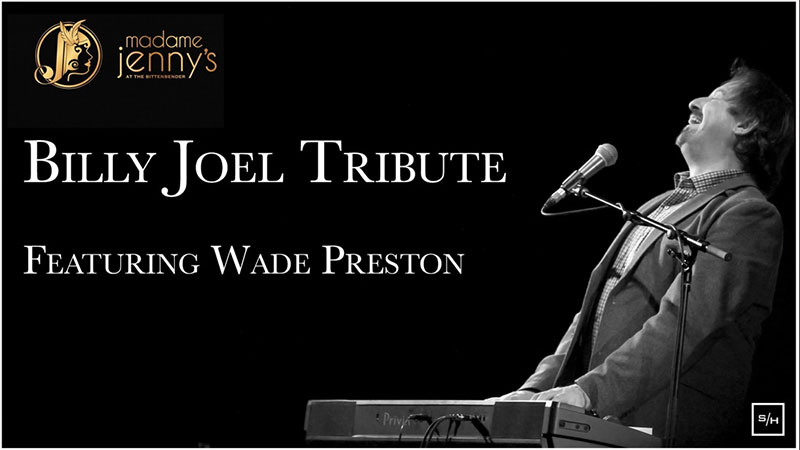 Madame Jenny’s Presents: Wade Preston’s Billy Joel Tribute | Scranton, PA