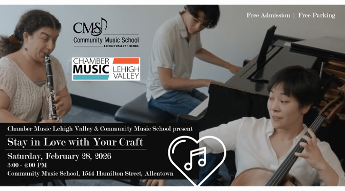 Chamber Music Lehigh Valley & Community Music School present “Stay in Love with Your Craft”
