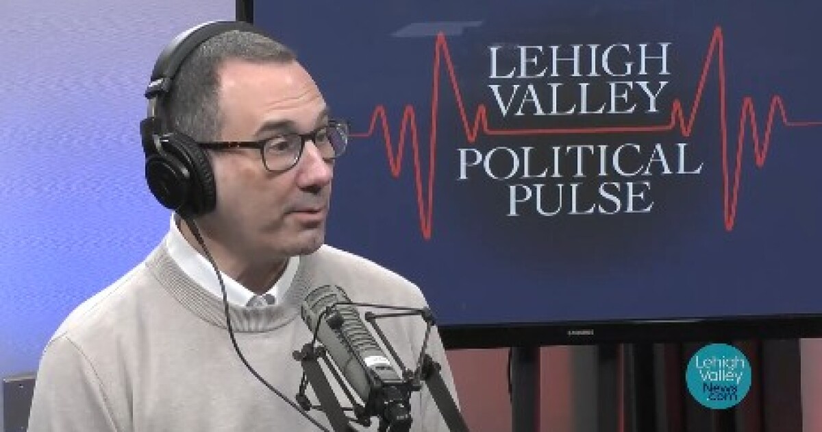 Lehigh Valley Political Pulse: Mark Pinsley on his bid for PA-07