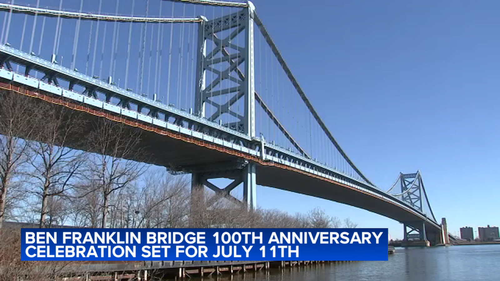 Celebration to mark Ben Franklin Bridge's 100th anniversary in July