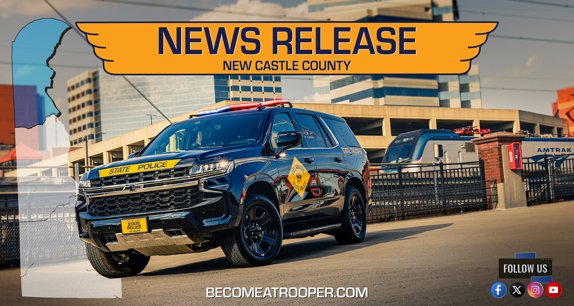 Graphic titled “News Release New Castle County” featuring a Delaware State Police Chevrolet Tahoe parked with Wilmington skyline and train station in the background. A silhouette map of Delaware appears on the left with New Castle County highlighted in blue, the text “BecomeATrooper.com” on the bottom center, and social media icons are shown at the bottom right corner.