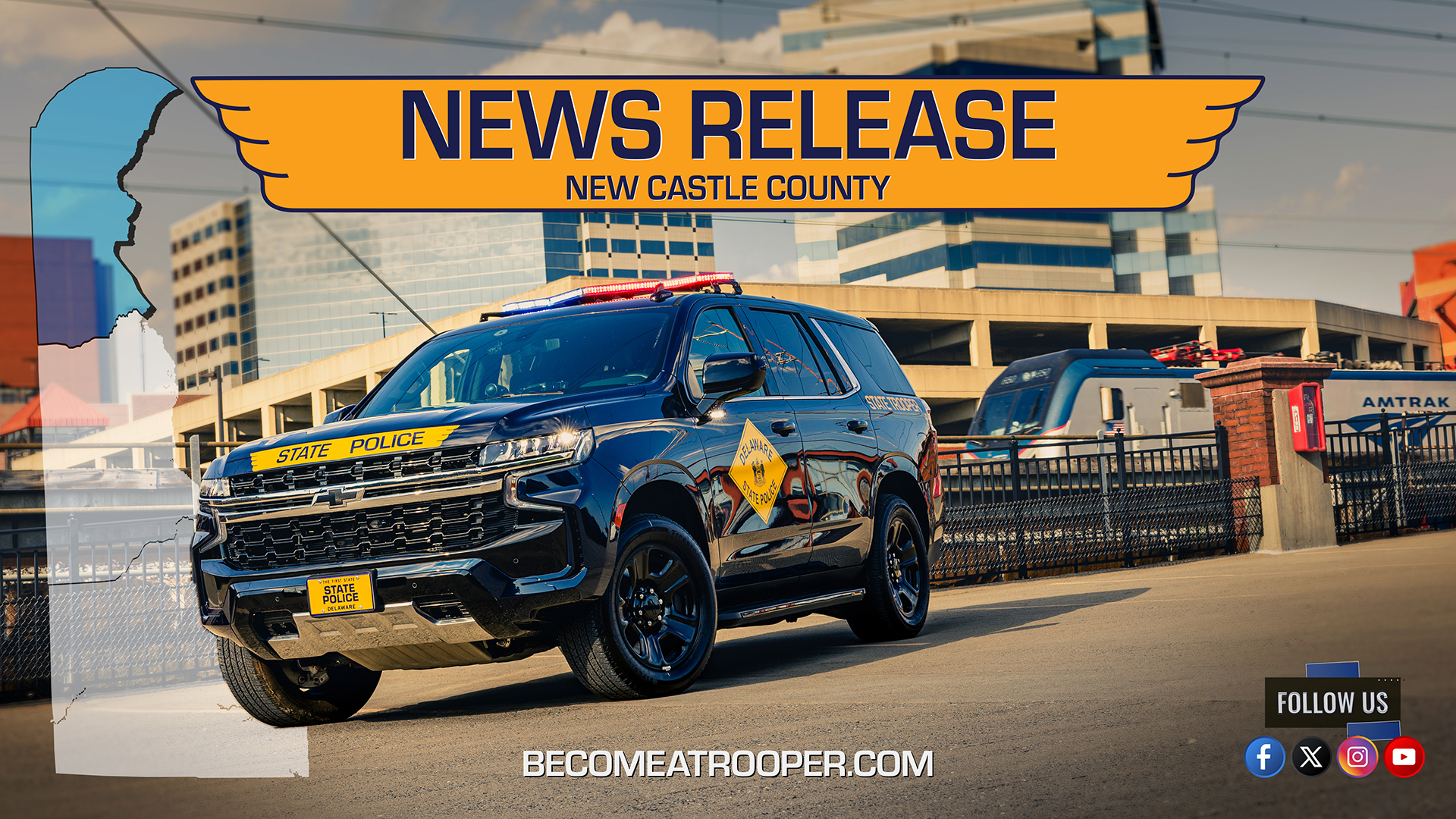 Graphic titled “News Release New Castle County” featuring a Delaware State Police Chevrolet Tahoe parked with Wilmington skyline and train station in the background. A silhouette map of Delaware appears on the left with New Castle County highlighted in blue, the text “BecomeATrooper.com” on the bottom center, and social media icons are shown at the bottom right corner.