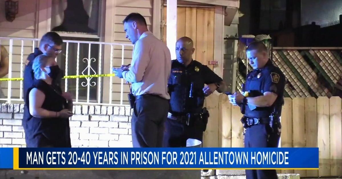 Man sentenced to up to 40 years in prison in deadly Allentown shooting | Lehigh Valley Regional News