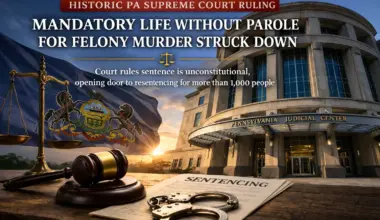 Pennsylvania Court Ends Mandatory Life Sentences in Felony Murder Cases, Opening Door to Resentencing
