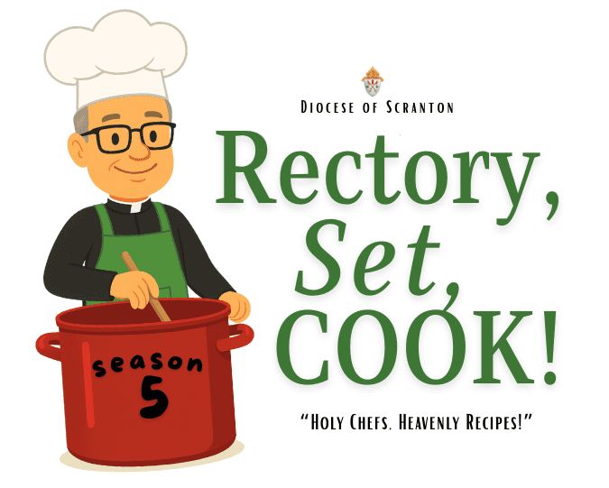 One week left to vote in Rectory, Set, Cook! – Diocese of Scranton
