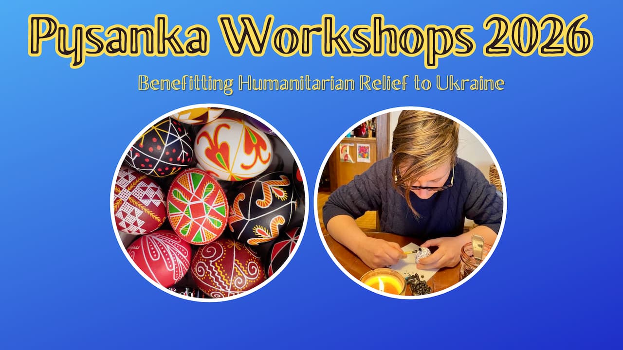 Spring 2026 Pysanka Workshops to Benefit Humanitarian Relief in Ukraine 