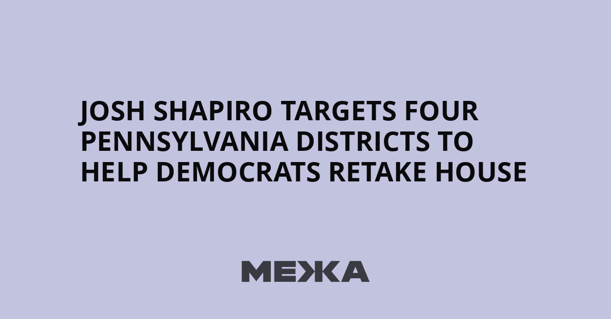 Josh Shapiro targets four Pennsylvania districts to help Democrats retake House | Ukraine news