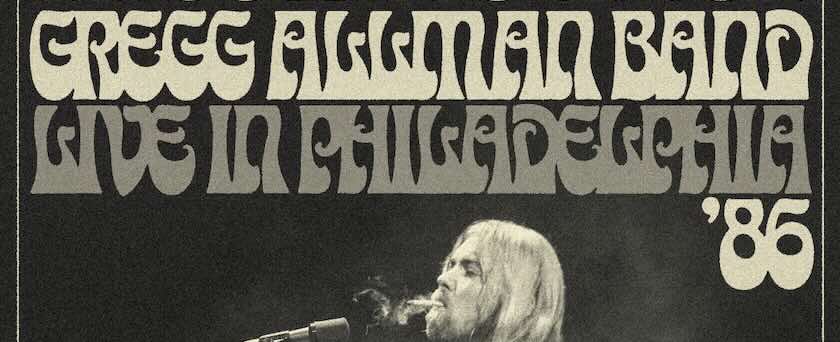 Review: Gregg Allman ‘Great as Ever: Live in Philadelphia ‘86’