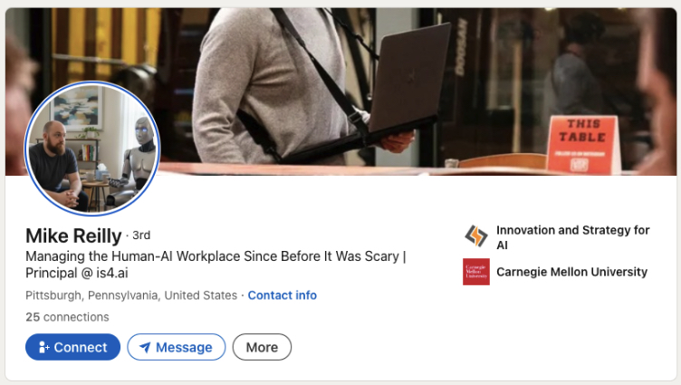 LinkedIn profile for Mike Reilly showing his photo, headline, location, contact info, and affiliations with is4.ai and Carnegie Mellon University. Background shows a person with a laptop.