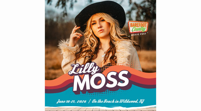 LILLY MOSS TO REPRESENT THE LEHIGH VALLEY AT BAREFOOT COUNTRY MUSIC FEST 2026