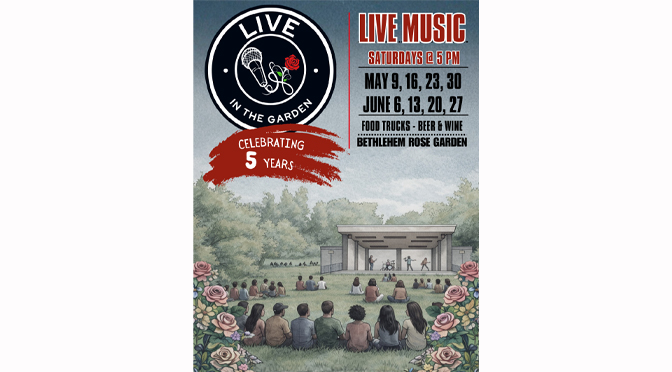 5 Years of Music & Community: Live in the Garden Returns to Bethlehem’s Rose Garden