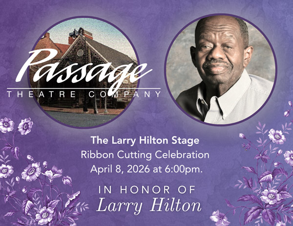 Passage Theatre Company to Hold Ribbon Cutting Ceremony for The Larry Hilton Stage on April 8th