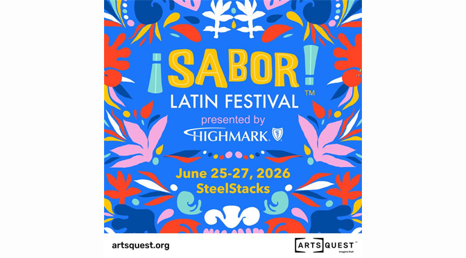 ¡Sabor! Latin Music Festival Celebrates its Quinceañera!  15 Years of Music, Culture and Community at the ArtsQuest Campus at SteelStacks