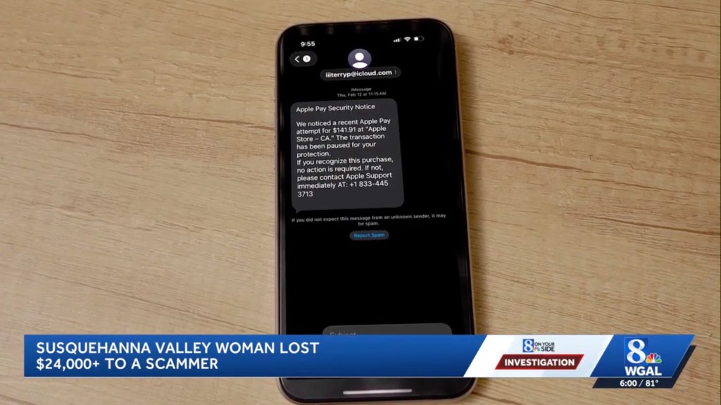 “It started with a text message that said, Apple high alert,” the woman, identified only as Barbara, told WGAL.