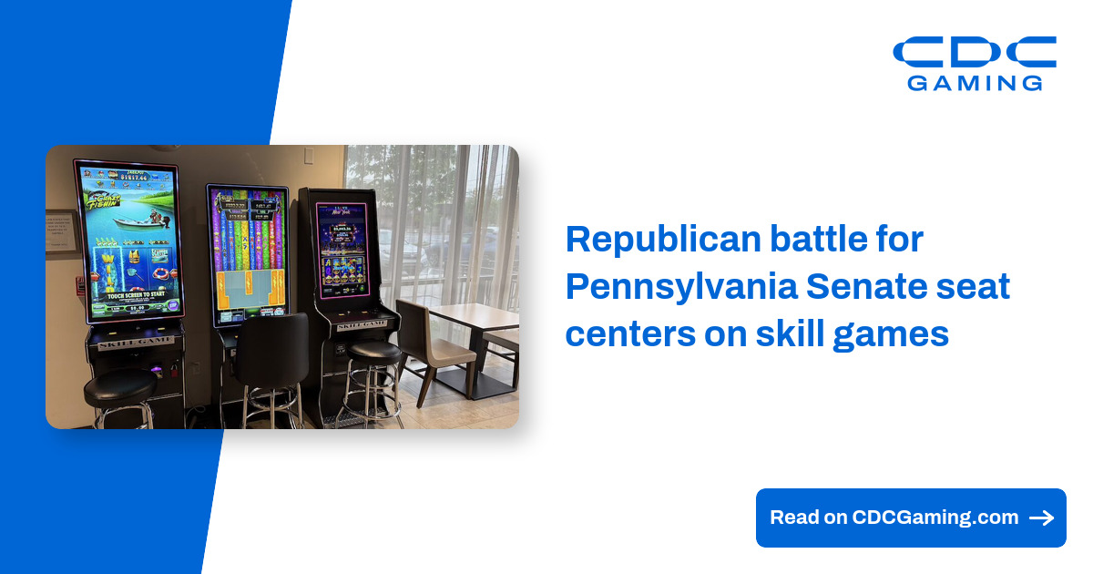 Republican battle for Pennsylvania Senate seat centers on skill games – CDC Gaming