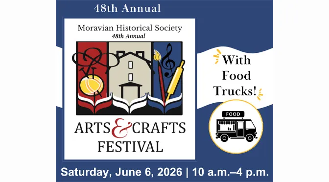 Moravian Historical Society’s 48th Annual Arts & Crafts Festival