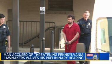 Man accused of threatening Pa. lawmakers waives preliminary hearing | Pennsylvania News