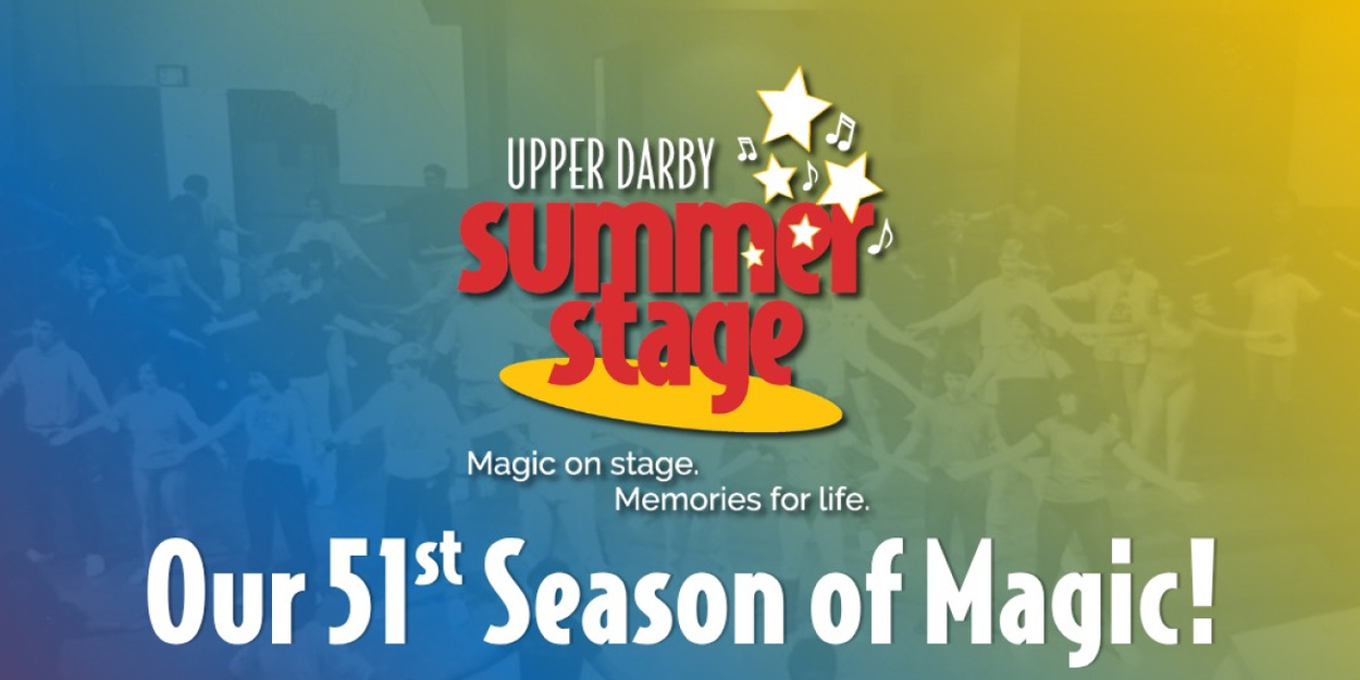 MOANA JR. THE WIZARD OF OZ and More Set for Upper Darby Summer Stage 2026