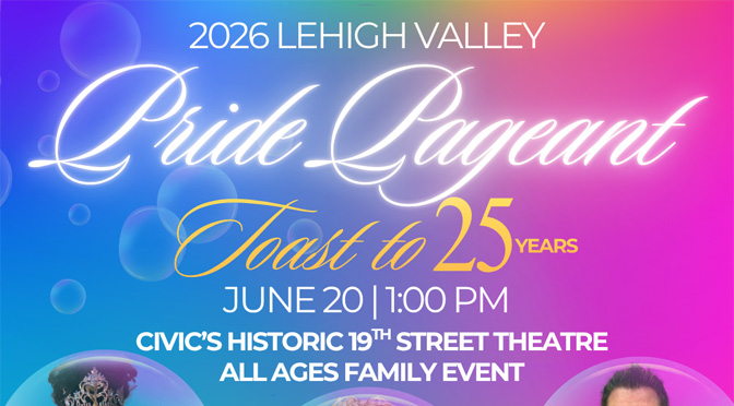 Lehigh Valley Pride Pride Pageant Returns for 25th Anniversary