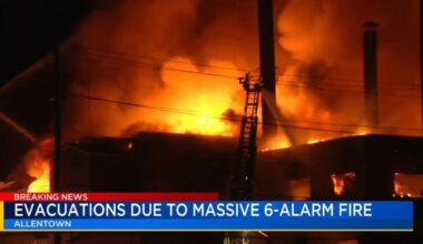 Massive 6-alarm Allentown fire knocks out power to thousands; residents told to evacuate | Allentown Area