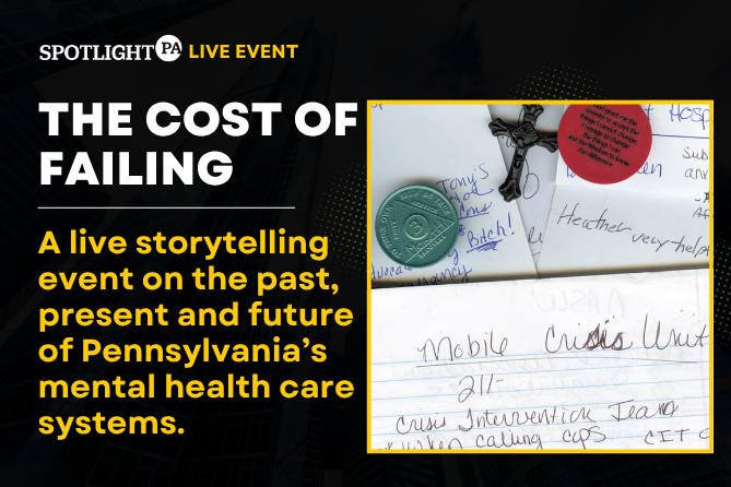 Spotlight PA Event: The past, present, and future of Pennsylvania’s mental health care systems