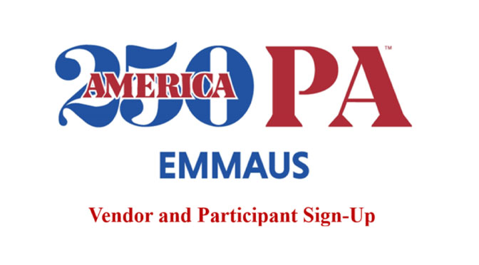 Vendor Opportunities Available for Emmaus 250 Celebration Street Fair and Party in the Park