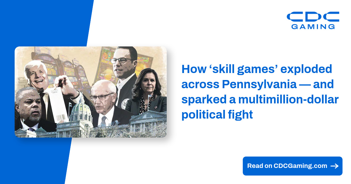How ‘skill games’ exploded across Pennsylvania — and sparked a multimillion-dollar political fight – CDC Gaming
