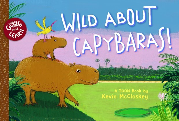 "Wild About Capybaras!" by Kevin McCloskey. (Courtesy of Kevin McCloskey)