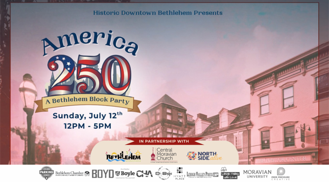 Historic Bethlehem to Host Community-Wide America250: A Bethlehem Block Party on July 12