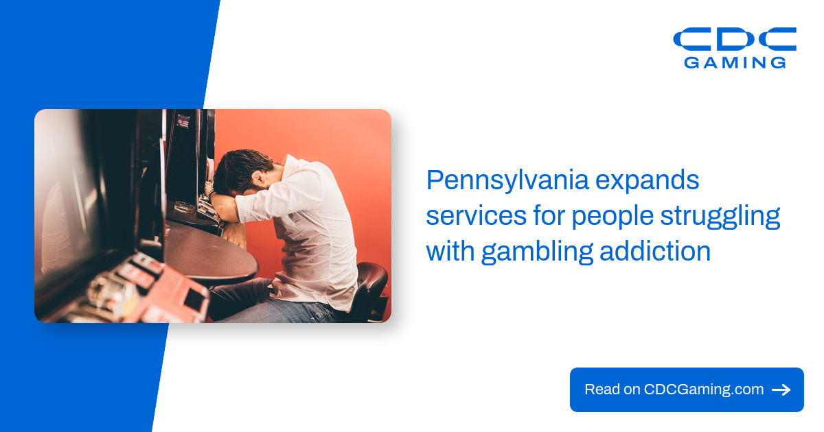 Pennsylvania expands services for people struggling with gambling addiction – CDC Gaming
