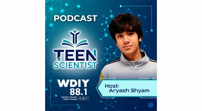 From CRISPR in Space to Public Radio: Bethlehem Ninth-Grader Aryash Shyam Named Host of WDIY’s Teen Scientist