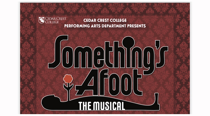 “Something’s Afoot,” presented by Cedar Crest College