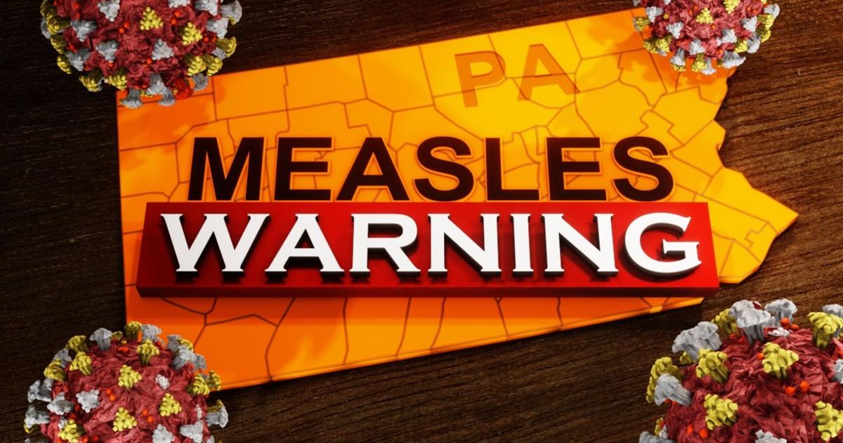 DOH reports 540 total measles cases across 36 counties in Pennsylvania | Pennsylvania News