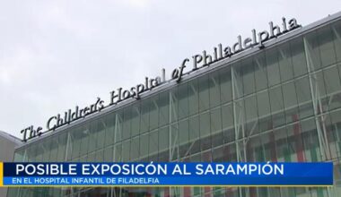 Reportan posible exposición al sarampión en hospital infantil de Filadelfia | Noticias