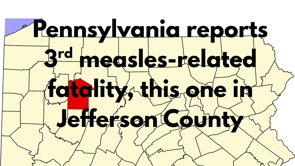 Pennsylvania reports 3rd measles-related death: 1st in Jefferson County