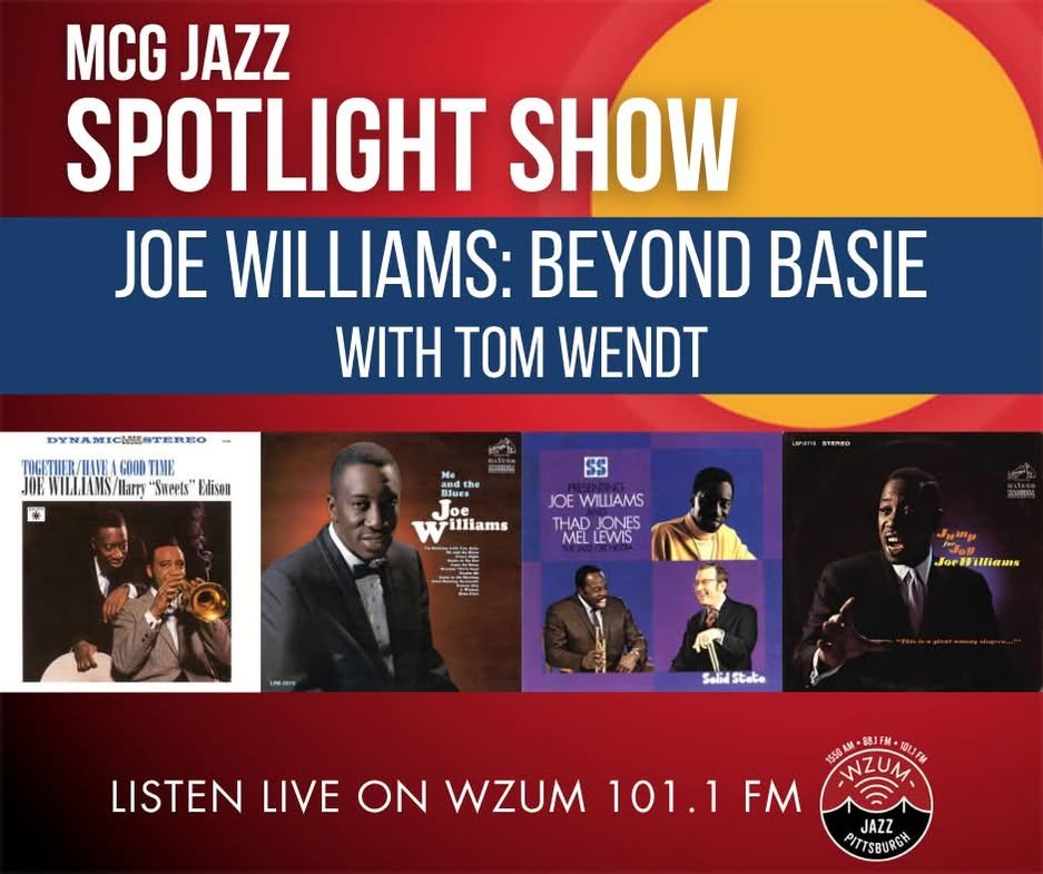 Joe Williams in the MCGJazz Spotlight with Thomas Wendt — WZUM Jazz Pittsburgh