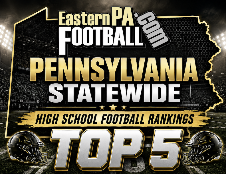 Pennsylvania High School Football Rankings for October 18th, 2026 – EasternPAFootball.com