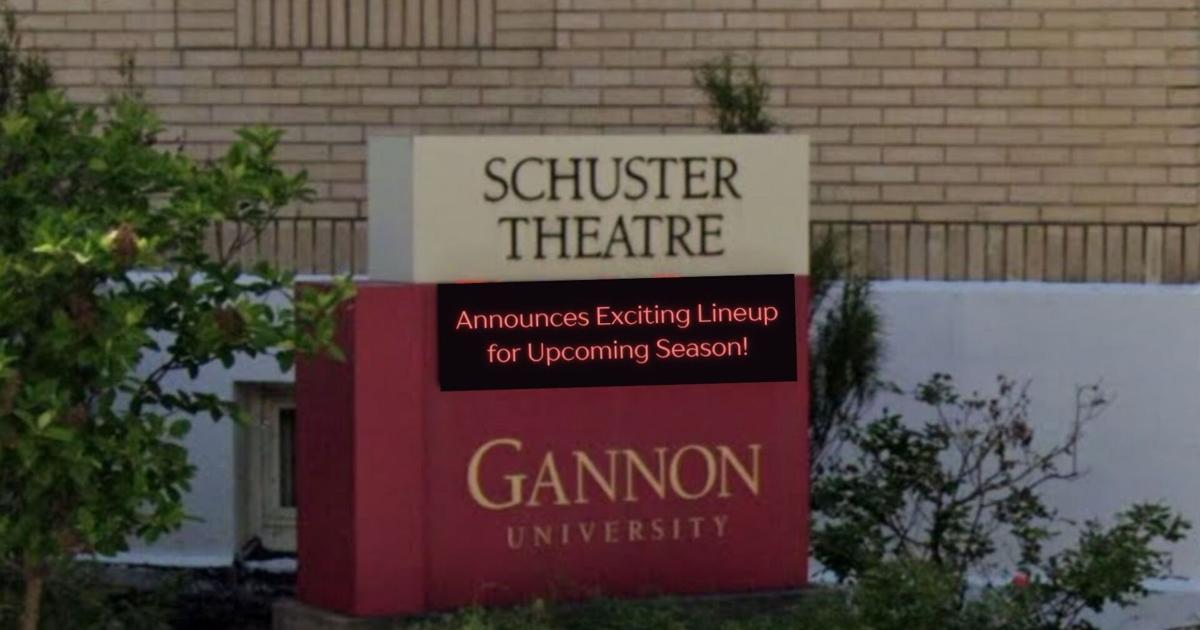 Gannon’s Schuster Theatre Unveils Upcoming Season Lineup | News