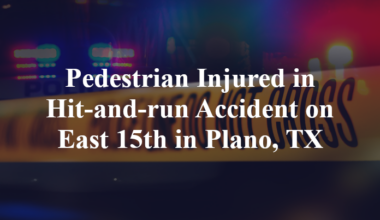 Pedestrian Hit-and-run Accident on East 15th in Plano, TX