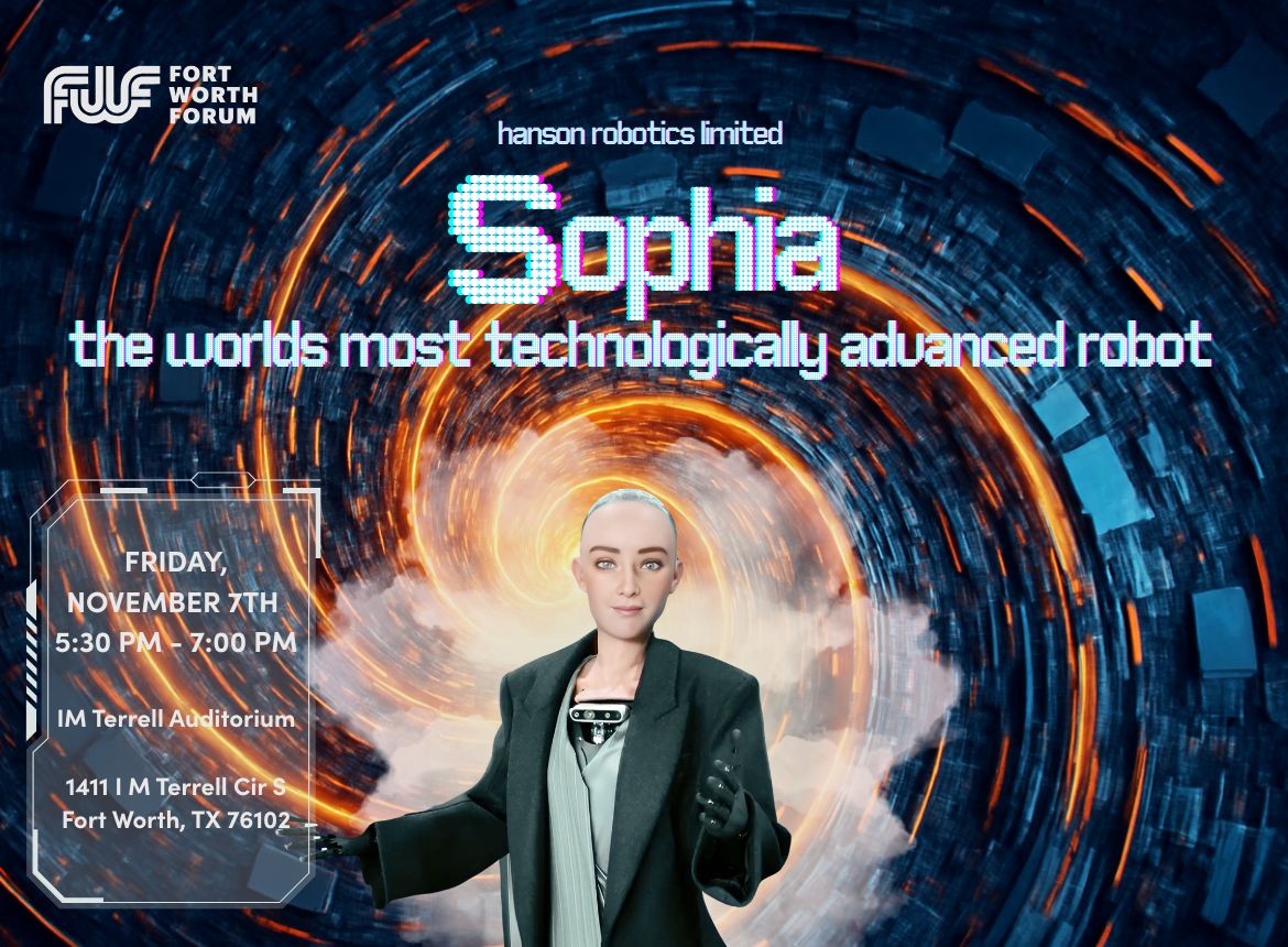 Fort Worth Forum: An Evening with Sophia the Robot — Exploring the Future of AI, Humanity, and Innovation