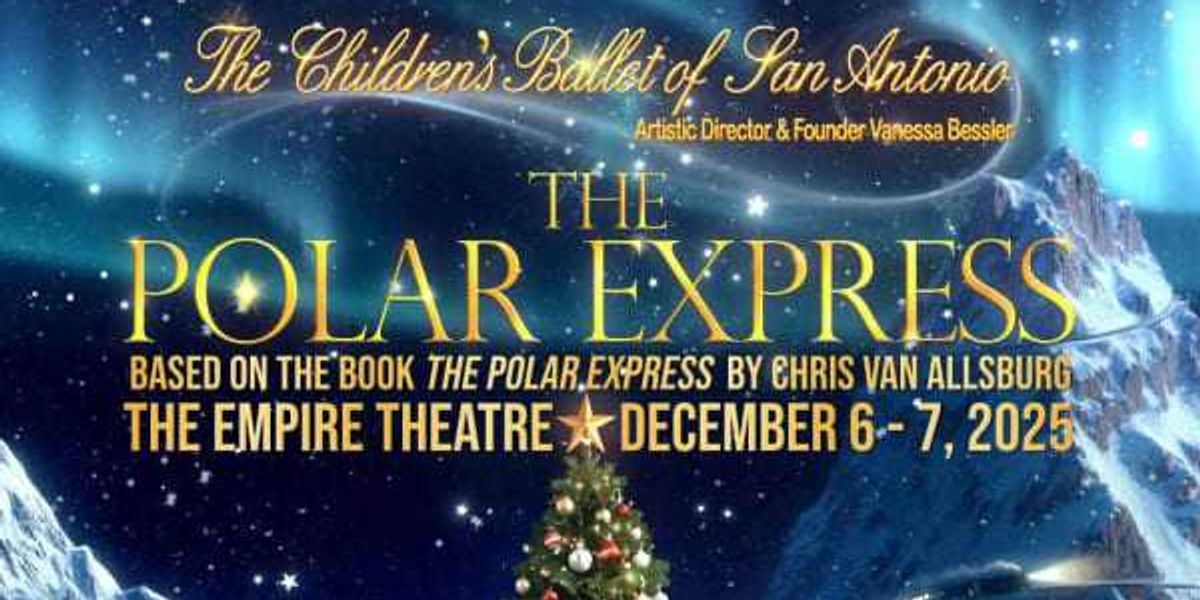 Children's Ballet of San Antonio presents The Polar Express: The Musical