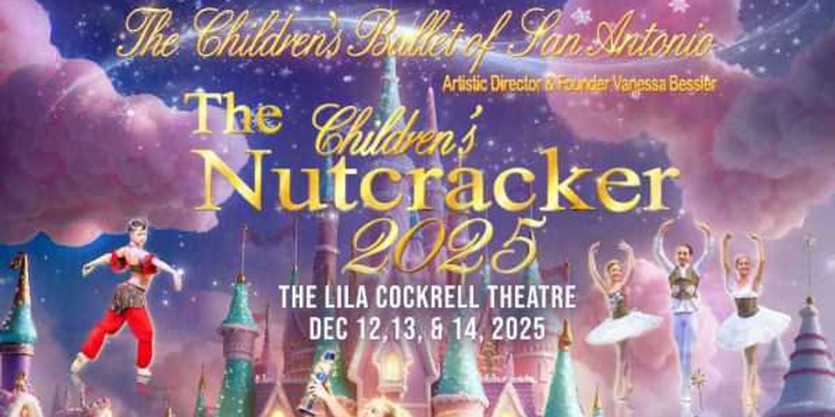 The Children's Ballet of San Antonio presents The Children’s Nutcracker
