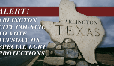 ALERT! Arlington City Council to Vote Tuesday on Special LGBT Protections